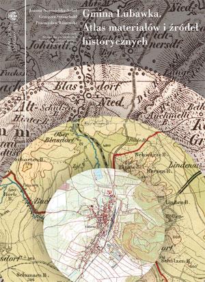 Gmina Lubawka. Atlas materiałów i źródeł historycznych